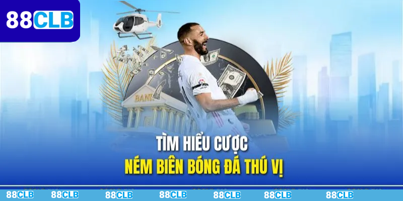 Kèo ném biên là gì?